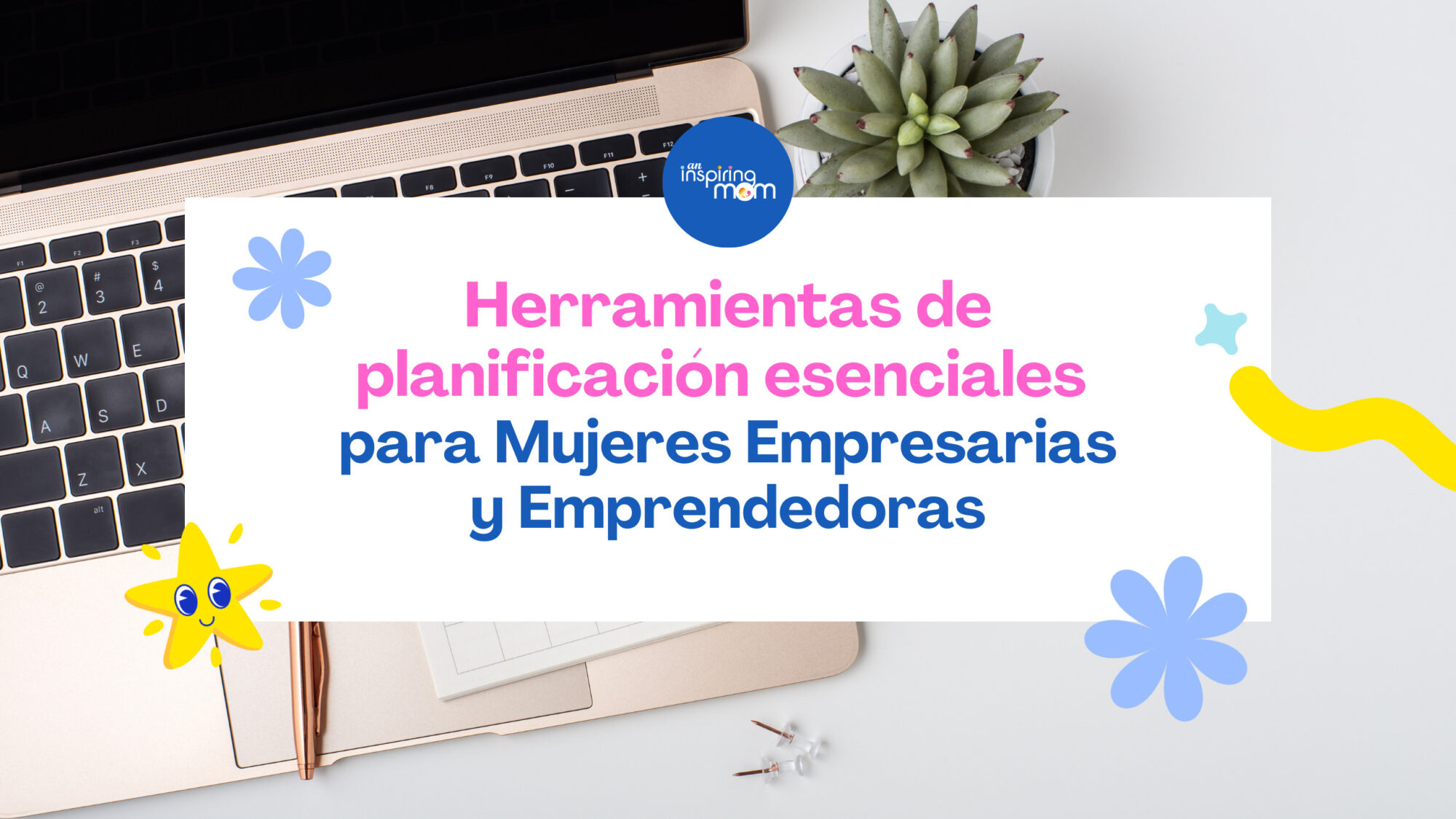 Herramientas de planificación esenciales para Mujeres Empresarias y Emprendedoras (1)