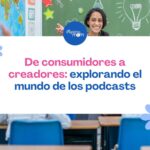De consumidores a creadores: explorando el mundo de los podcasts