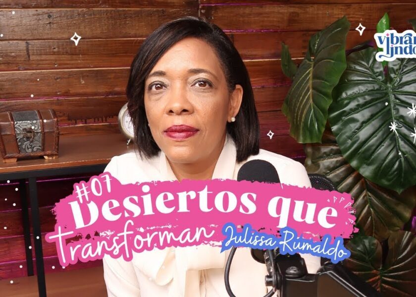 Desiertos que transforman ft. Julissa Rumaldo