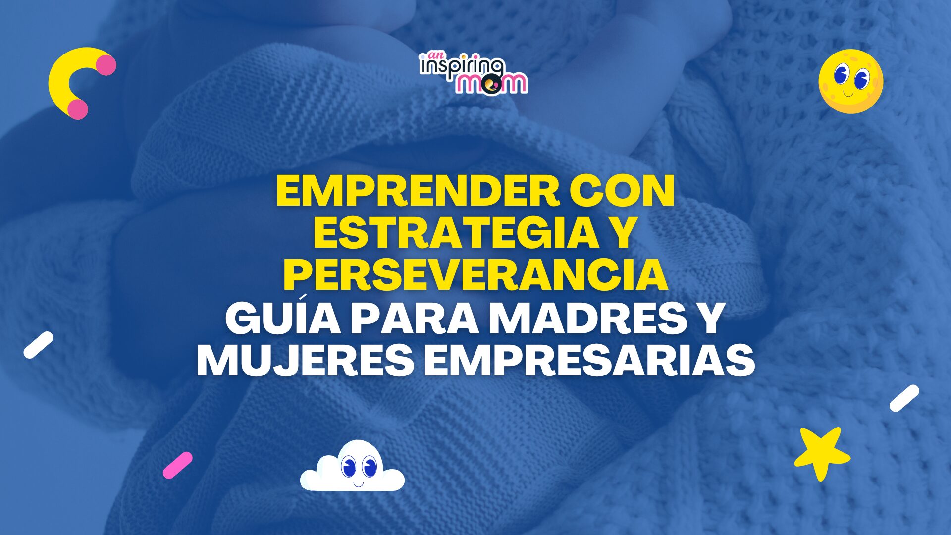 Guía para Madres y Mujeres Empresarias
