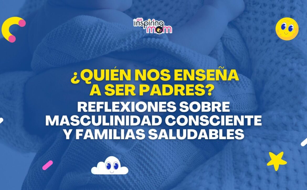 Masculinidad Consciente y Familias Saludables
